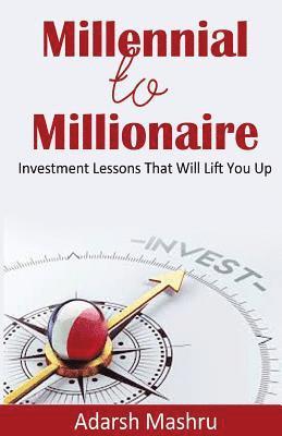 Millennial to Millionaire: Investment Lessons That Will Lift You Up 1