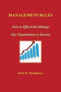 bokomslag Management Rules: How to Effectively Manage Any Organization to Success