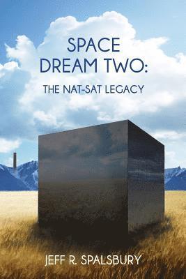 Jeff R. Spalsbury - Space Dream Two: : The Nat-Sat Legacy, Häftad