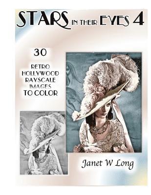 bokomslag Stars in Their Eyes, Volume 4: 30 Retro Hollywood Grayscale Images to Color