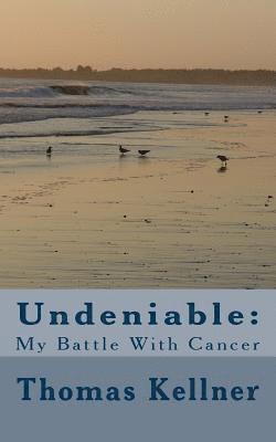 bokomslag Undeniable: : My Battle With Cancer