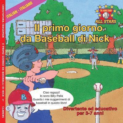 Italian Nick's Very First Day of Baseball in Italian: Kids Baseball Book for ages 3-7 1