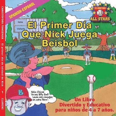 Spanish Nick's Very First Day of Baseball in Spanish: Aba seball book for kids ages 3-7 1