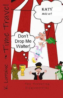 K. Lorraine - The Traveling Dingleberries: Time Travel, Häftad