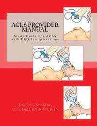 bokomslag ACLS Provider Manual: Study Guide For ACLS with EKG Interpretations