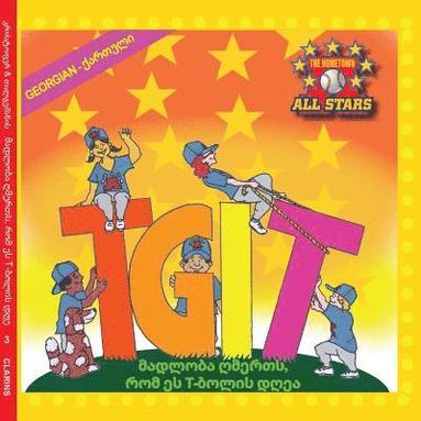 bokomslag Georgian TGIT, Thank Goodness It's T-Ball Day in Georgian: Baseball books for kids ages 3-7