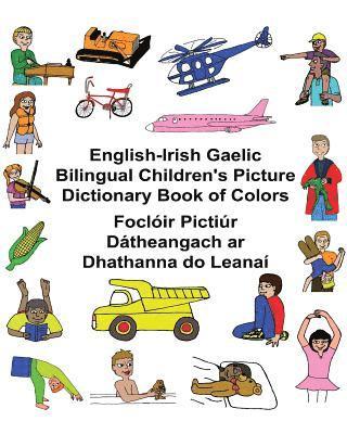 bokomslag English-Irish Gaelic Bilingual Children's Picture Dictionary Book of Colors Foclóir Pictiúr Dátheangach ar Dhathanna do Leanaí