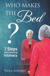 bokomslag Who Makes the Bed?: 7 steps into nurturing intimacy beyond the myths