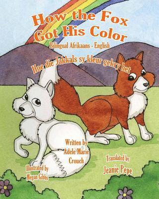 How the Fox Got His Color Bilingual Afrikaans English, Häftad