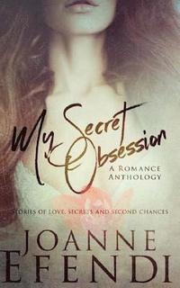 bokomslag My Secret Obsession: A Romance Anthology