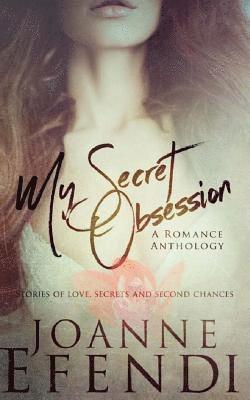 My Secret Obsession: A Romance Anthology 1