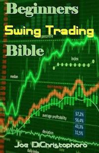 bokomslag Beginners Swing Trading Bible