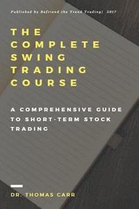 bokomslag The Complete Swing Trading Course: A comprehensive Guide to Short-Term Stock Trading