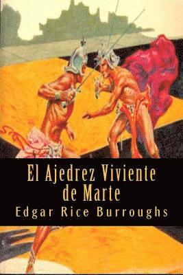 Edgar Rice Burroughs, K. y. Scott - El Ajedrez Viviente de Marte, Häftad
