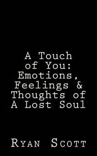 bokomslag A Touch of You: Emotions, Feelings & Thoughts of A Lost Soul
