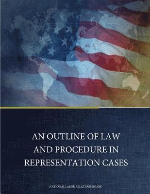 bokomslag An Outline of Law and Procedure in Representation Cases