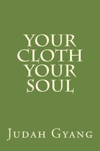 bokomslag Your cloth your soul