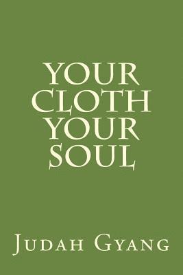 Your cloth your soul 1