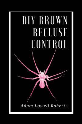 DIY Brown Recluse Control: A Simple Guide For Brown Recluse Treatments 1