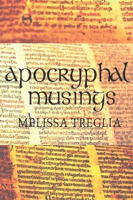 Melissa Treglia - Apocryphal Musings, Häftad