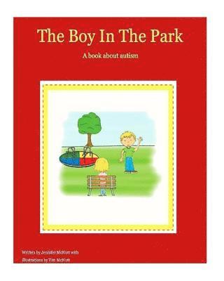The Boy In The Park: A book about autism 1