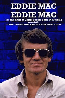 bokomslag Eddie Mac Eddie Mac: Life and times at Chelsea under Eddie McCreadie
