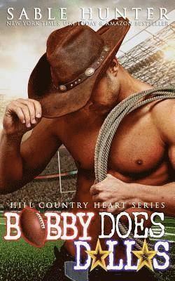Sable Hunter - Bobby Does Dallas (Hill Country Heart Book 3), Häftad