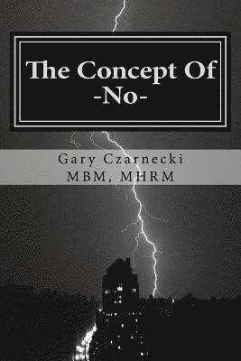 bokomslag The Concept of No: How to Take Responsibility and Let Your No Be No