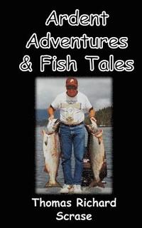 bokomslag Ardent Adventures & Fish Tales