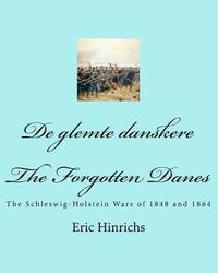bokomslag De glemte danskere: The Schleswig-Holstein Wars of 1848 and 1864