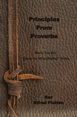 Alfred Flatten - Principles from Proverbs, Häftad