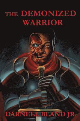 Darnell Bland Jr - The Demonized Warrior, Häftad