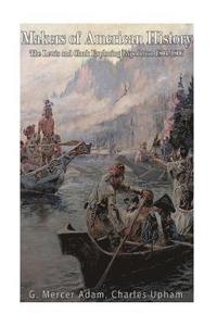 bokomslag Makers of American History: The Lewis and Clark Exploring Expedition, 1804-06