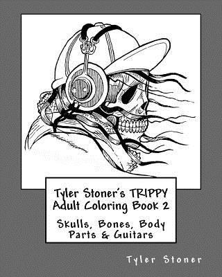 Tyler Stoner's TRIPPY Adult Coloring Book 2 1