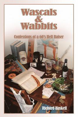 Wascals & Wabbits: Confessions of a 60's Hellraiser 1