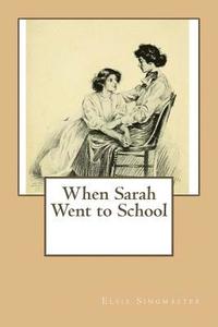 bokomslag When Sarah Went to School