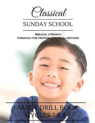 Classical Sunday School: Family Drill Book, Cycles 7&8 1