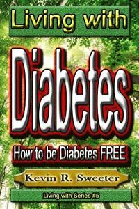 bokomslag #5 Living with Diabetes: How to Be Diabetes Free