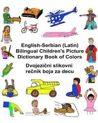 bokomslag English-Serbian (Latin) Bilingual Children's Picture Dictionary Book of Colors