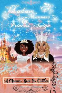 bokomslag Madam Manners & Princess Amiya - A Manners Book For Children: Madam Manners & Princess Amiya will help all young ladies feel as a princess, after read