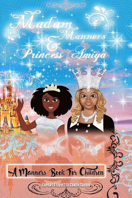 bokomslag Madam Manners & Princess Amiya - A Manners Book For Children: Madam Manners & Princess Amiya will help all young ladies feel as a princess, after read