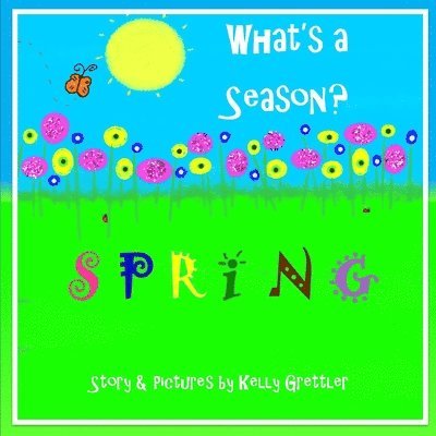 What's a Season? SPRING 1