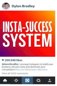 bokomslag Insta-Success System: Leverage Instagram To Build Your Business