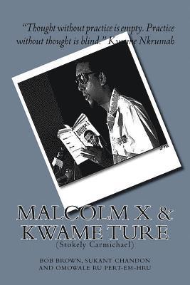 Malcolm X and Kwame Ture: (Stokely Carmichael) 1