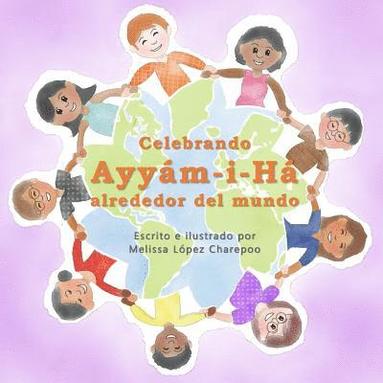 bokomslag Celebrando Ayyam-i-Ha alrededor del mundo