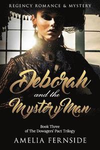 bokomslag Deborah and the Mystery Man: Regency Romance & Mystery
