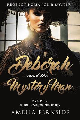 Deborah and the Mystery Man: Regency Romance & Mystery 1