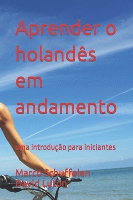 bokomslag Aprender o holandês em andamento: uma introdução para iniciantes