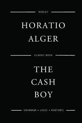 Horatio Alger - The Cash Boy, Häftad