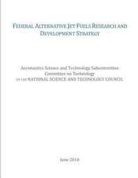 bokomslag Federal Alternative Jet Fuels Research and Development Strategy